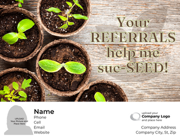 Your referrals help me SUC-SEED - GIFT - QTY 50 - $1.38 Per Gift