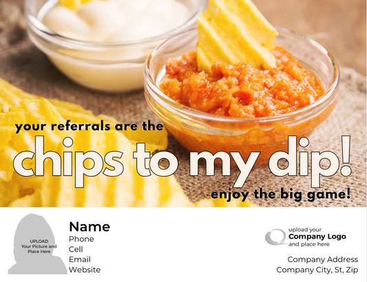 Chips to my Dip - Customized Card - QTY 25 - $0.98 Per Card