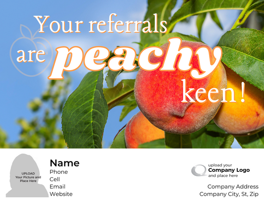 Your referrals are PEACHY keen! - Customized Card - QTY 25 - $0.98 Per Card